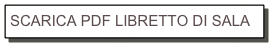 SCARICA PDF LIBRETTO DI SALA